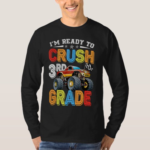 Im Ready To Crush 3rd Grade Monster Truck Back To T_Shirt