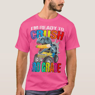 I'M Ready To Crush 3Rd Grade Monster Truck Dinosau T-Shirt