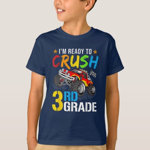 Im Ready To Crush 3rd Grade Monster Truck T_Shirt