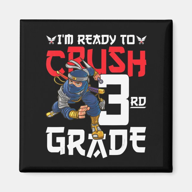 I'm Ready To Crush 3rd Grade Ninja First Day Back  Magnet (Front)