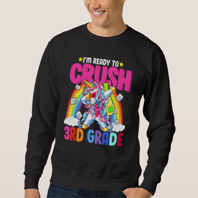 I'm Ready To Crush 3rd Grade Unicorn Sweatshirt (Front)