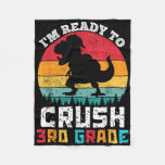 Im Ready To Crush 3rd Third Grade Dinosaur Back To Fleece Blanket