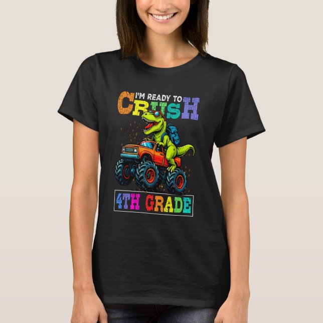 I'm Ready to Crush 4th Grade Back to School Dinosa T-Shirt (Front)