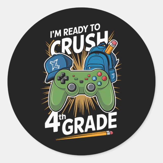 I'm Ready to Crush 4th Grade Back to School Gamer Classic Round Sticker (Front)
