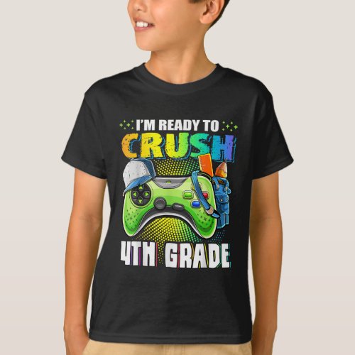 Im Ready To Crush 4th Grade Back To School T_Shirt