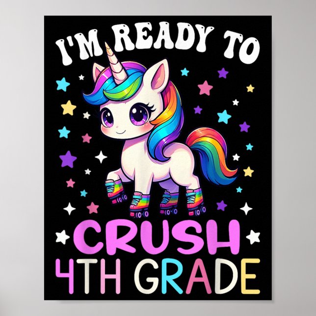 Im Ready To Crush 4th Grade Back To School Unicorn Poster (Front)