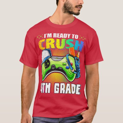 Im Ready to Crush 4th Grade Back to School Video G T_Shirt