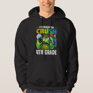 I'm Ready To Crush 4th Grade Back To School Video Hoodie
