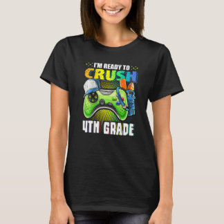 I'm Ready To Crush 4th Grade Back To School Video T-Shirt