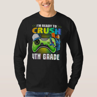 I'm Ready to Crush 4th Grade Back to School Video T-Shirt