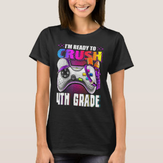 I'm Ready To Crush 4th Grade Back To School Video T-Shirt