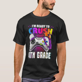 I'm Ready To Crush 4th Grade Back To School Video T-Shirt
