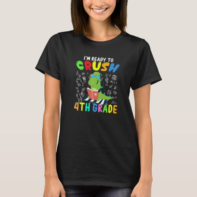 I'm Ready To Crush 4th Grade Dinosaur Boys Back To T-Shirt (Front)