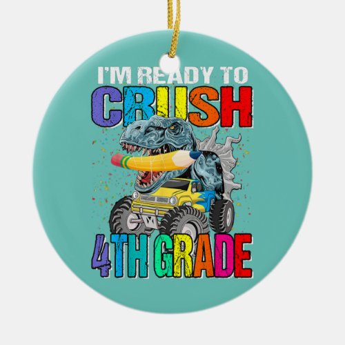 Im Ready To Crush 4th Grade Monster Truck Ceramic Ornament