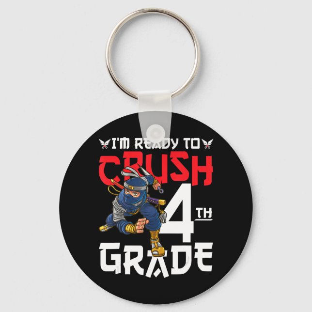 I'm Ready To Crush 4th Grade Ninja First Day Back  Keychain (Front)