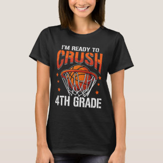 I'm Ready To Crush 4th Grade Sketll Ck To School  T-Shirt