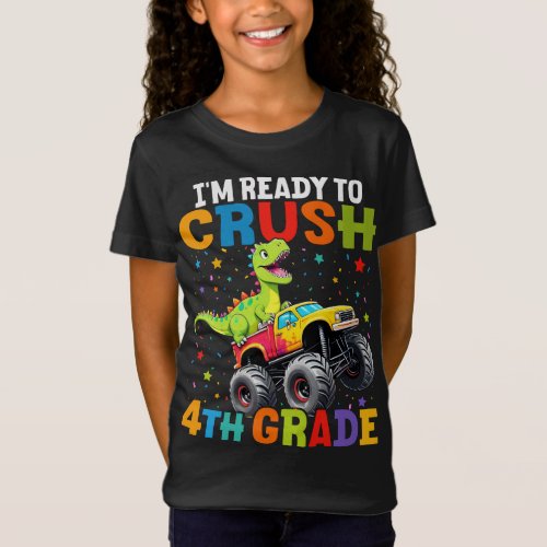 Im Ready To Crush 4th Grade T Rex Monster Truck  T_Shirt