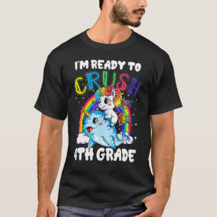 I'm Ready To Crush 4th Grade Unicorn Back To Schoo T-Shirt