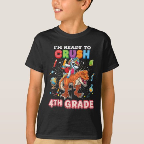 Im Ready To Crush 4th Grade Unicorn Dinosaur T_Shirt