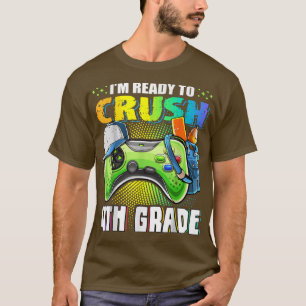 I'm Ready To Crush 4th Grade Video Game Boys Back T-Shirt