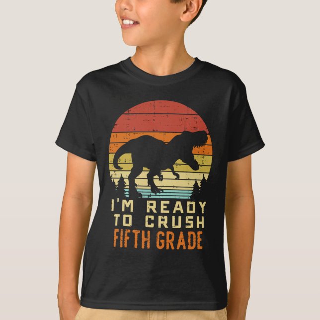 Im Ready To Crush 5th Fifth Grade Dinosaur Back Sc T-Shirt (Front)