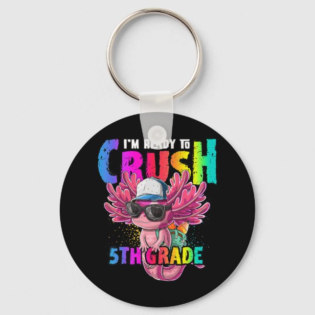 I'm Ready to Crush 5th Grade Axolotl Back to Schoo Keychain (Front)