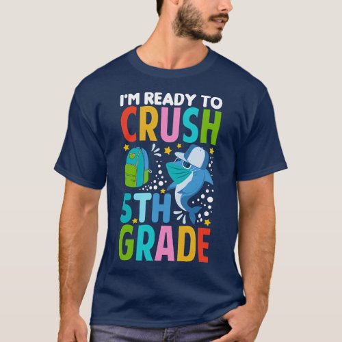 Im Ready To Crush 5th Grade Back To School T_Shirt