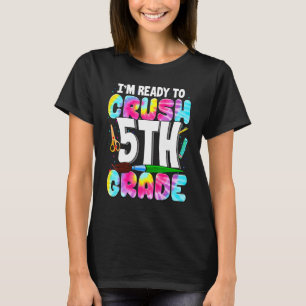 I'm Ready To Crush 5th Grade Back To School Tie Dy T-Shirt