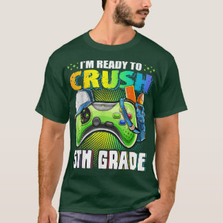 I'm Ready to Crush 5th Grade Back to School Video T-Shirt