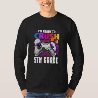 I'm Ready To Crush 5th Grade Back To School Video T-Shirt