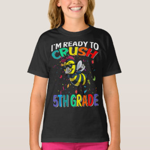 I'm Ready To Crush 5th Grade Bee Back To School T-Shirt