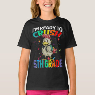 I'm Ready To Crush 5th Grade Chicken T-Shirt