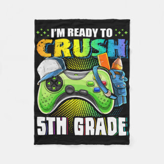 I'm Ready To Crush 5th Grade Ck To School Video Ga Fleece Blanket