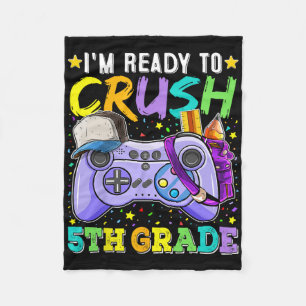 I'm Ready To Crush 5th Grade Ck To School Video Ga Fleece Blanket