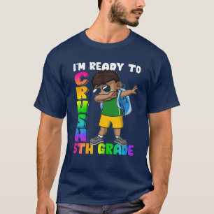 I'm Ready To Crush 5Th Grade Cute Dabbing Black Bo T-Shirt