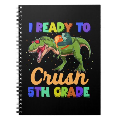 Im Ready To Crush 5th Grade Dinosaur Back To Scho Notebook
