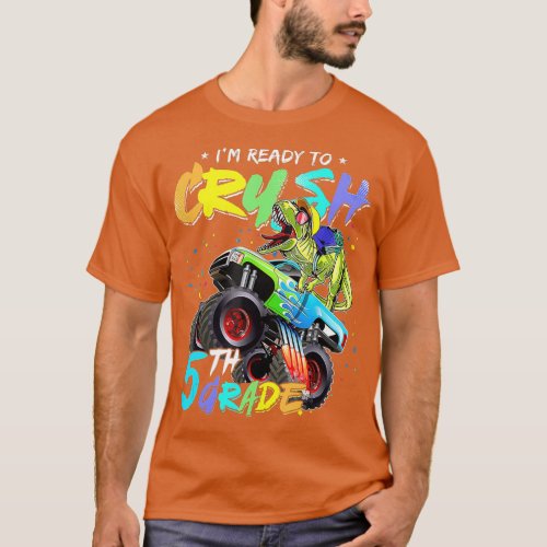 Im Ready To Crush 5th Grade Dinosaur Back To Scho T_Shirt