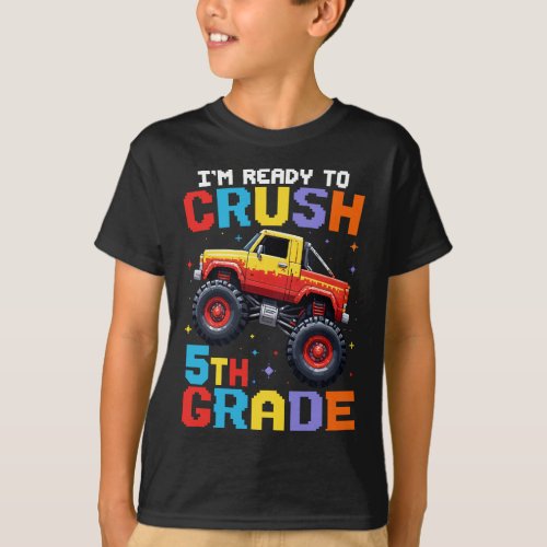 Im Ready To Crush 5th Grade Monster Truck   T_Shirt