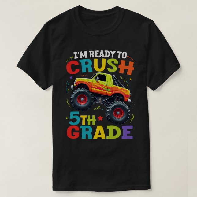 I'm Ready To Crush 5th Grade Monster Truck   T-Shirt (Design Front)