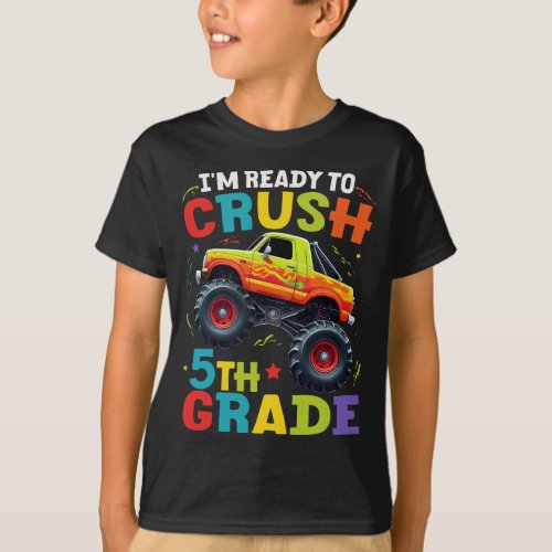 Im Ready To Crush 5th Grade Monster Truck   T_Shirt