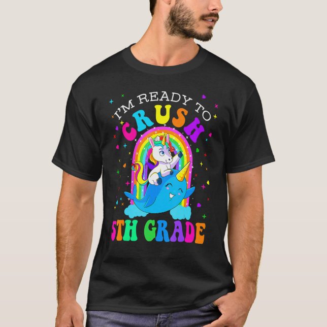 I'm Ready To Crush 5th Grade Narwhal Unicorn Back  T-Shirt (Front)