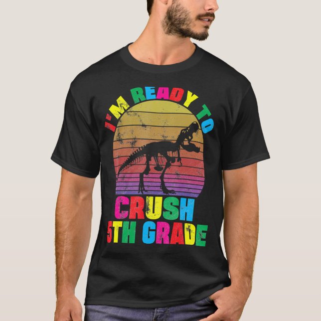 I'm Ready To Crush 5th Grade Retro Rex Dinosaur Fo T-Shirt (Front)