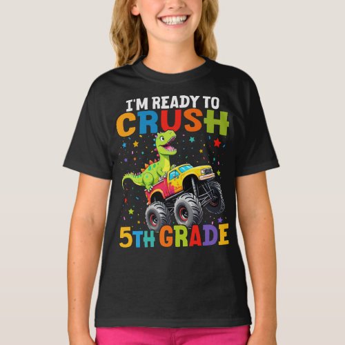  Im Ready To Crush 5th Grade T Rex Monster Truck  T_Shirt