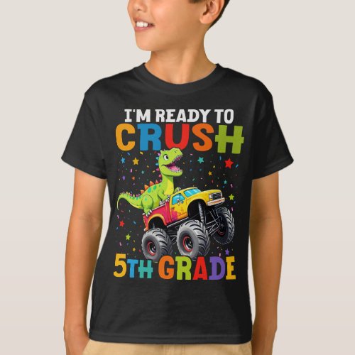  Im Ready To Crush 5th Grade T Rex Monster Truck  T_Shirt