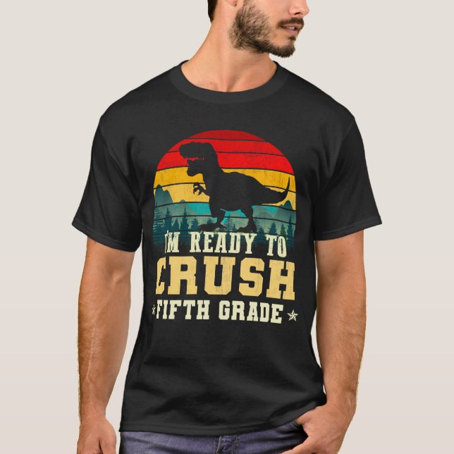 im ready to crush 5th grade T-Shirt (Front)
