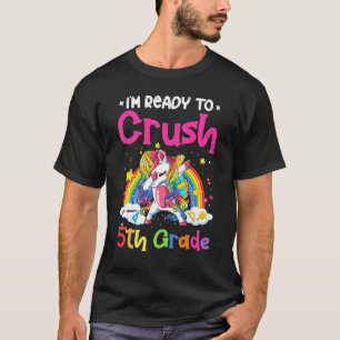 I'm Ready To Crush 5th Grade Unicorn Back To Schoo T-Shirt