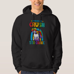 I'm Ready To Crush 5th Grade Unicorn First Day Of  Hoodie