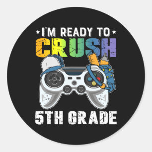 I'm Ready To Crush 5th Grade Video Game Ck To Scho Classic Round Sticker
