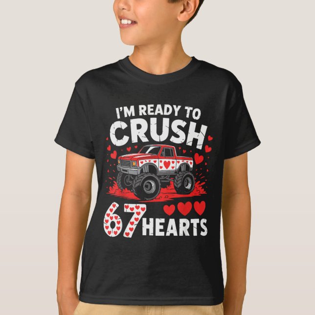 I'm Ready To Crush 67 Hearts Truck 7 6 Valentines  T-Shirt (Front)