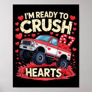 I'm Ready To Crush 67 Hearts Truck Funny 6 7 Valen Poster